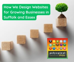 Read more about the article How We Design Websites for Growing Businesses in Suffolk and Essex