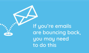 Read more about the article If you’re emails are bouncing back, you may need to do this