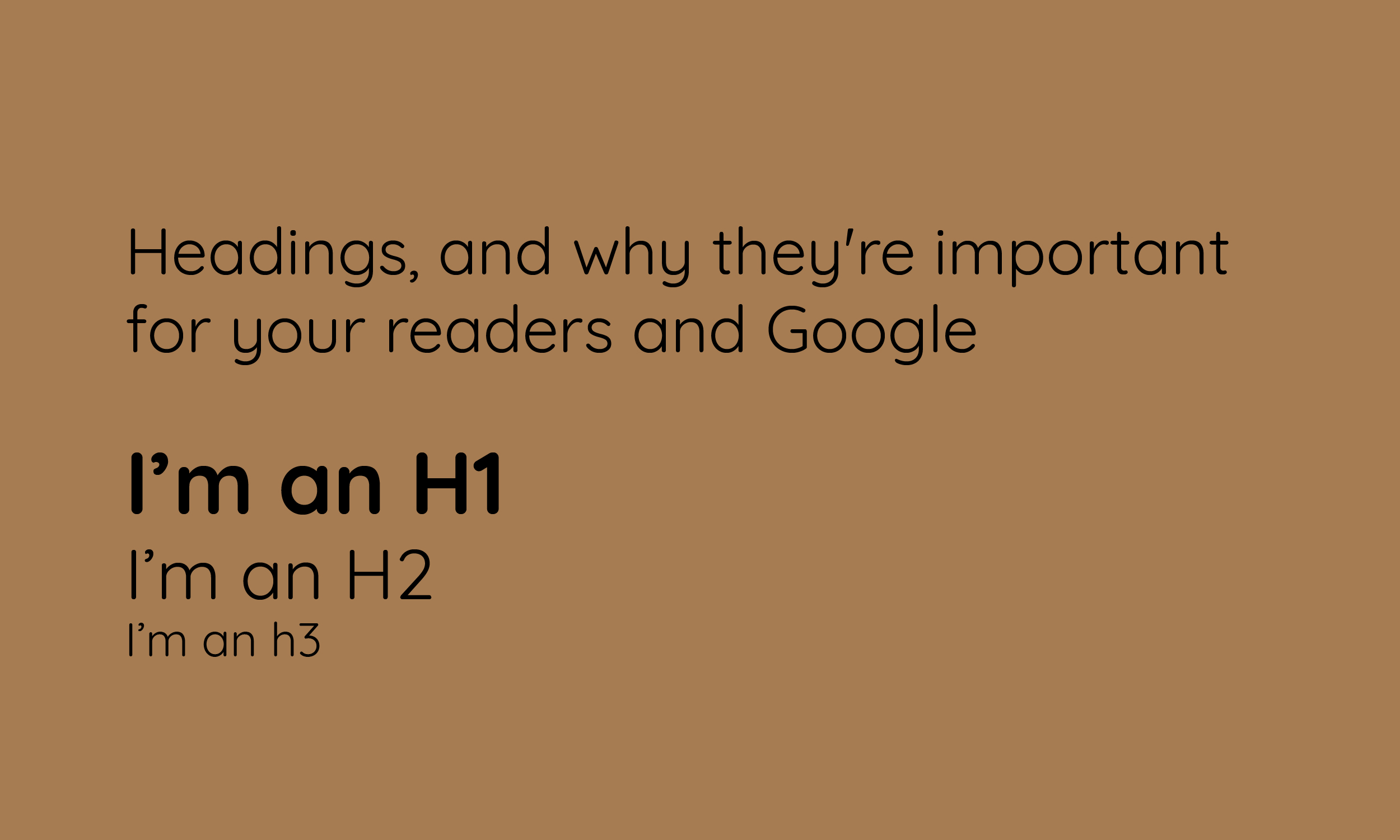 Read more about the article Headings, and why they’re important for your readers and Google